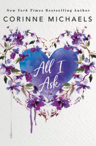 Title: All I Ask, Author: Corinne Michaels