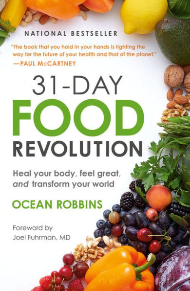 31-Day Food Revolution: Heal Your Body, Feel Great, and Transform Your World