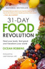 31-Day Food Revolution: Heal Your Body, Feel Great, and Transform Your World