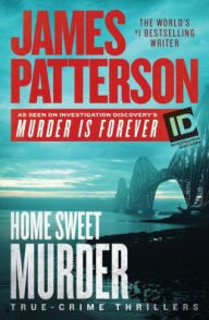 Title: Home Sweet Murder, Author: James Patterson