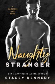 Title: Naughty Stranger, Author: Stacey Kennedy