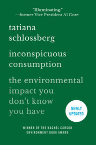 Download book in text format Inconspicuous Consumption: The Environmental Impact You Don't Know You Have 9781538747087 ePub RTF in English by Tatiana Schlossberg