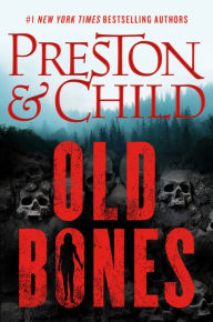 Title: Old Bones (Nora Kelly & Corrie Swanson Series #1), Author: Douglas Preston