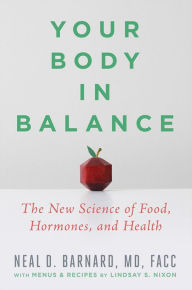 Read free books online free no downloading Your Body in Balance: The New Science of Food, Hormones, and Health by Neal D Barnard MD, FACC 