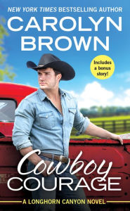 Google book download Cowboy Courage: Includes a bonus novella English version MOBI FB2 iBook by Carolyn Brown