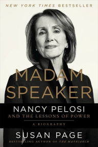 Title: Madam Speaker: Nancy Pelosi and the Lessons of Power, Author: Susan Page