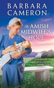 Title: The Amish Midwife's Hope, Author: Barbara Cameron