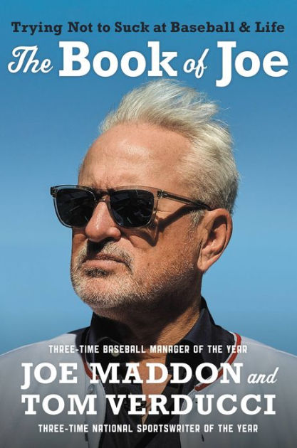 The Book of Joe: Trying Not to Suck at Baseball and Life by Joe Maddon, Tom  Verducci, Hardcover