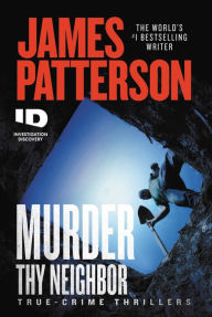 Title: Murder Thy Neighbor, Author: James Patterson