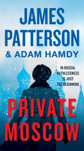 Title: Private Moscow, Author: James Patterson