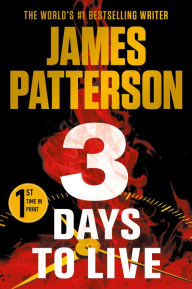 Title: 3 Days to Live, Author: James Patterson