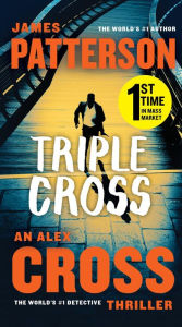 Title: Triple Cross (Alex Cross Series #28), Author: James Patterson