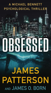 Title: Obsessed: A Psychological Thriller, Author: James Patterson