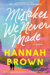 Title: Mistakes We Never Made, Author: Hannah Brown