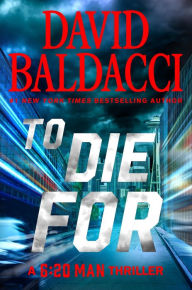 Title: To Die For, Author: David Baldacci