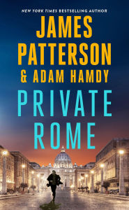 Title: Private Rome: A Private Novel, Author: James Patterson