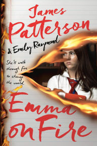 Title: Emma on Fire: A Thriller, Author: James Patterson