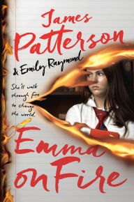 Title: Emma on Fire: A Thriller, Author: James Patterson