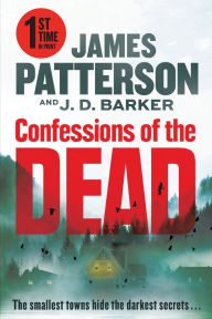 Title: Confessions of the Dead: A Thriller, Author: James Patterson