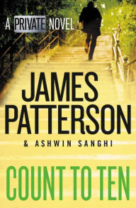 Title: Count to Ten: A Private Novel, Author: James Patterson