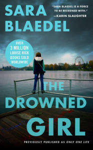 Title: The Drowned Girl (previously published as Only One Life), Author: Sara Blaedel