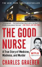 The Good Nurse: A True Story of Medicine, Madness, and Murder