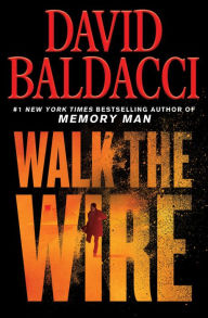 Title: Walk the Wire, Author: David Baldacci