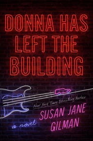 Title: Donna Has Left the Building, Author: Susan Jane Gilman