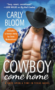 Title: Cowboy Come Home: Includes a bonus novella, Author: Carly Bloom