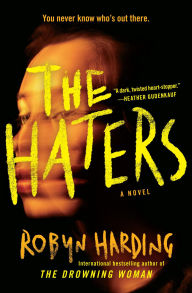 Title: The Haters, Author: Robyn Harding