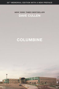 Title: Columbine 25th Anniversary Memorial Edition, Author: Dave Cullen