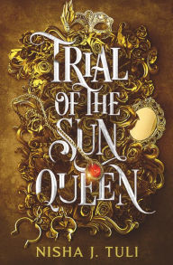 Title: Trial of the Sun Queen, Author: Nisha J. Tuli