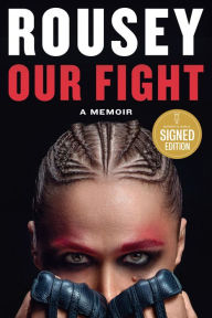 Title: Our Fight: A Memoir (Signed Book), Author: Ronda Rousey