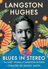 Title: Blues in Stereo: The Early Works of Langston Hughes, Author: Langston Hughes