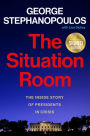 The Situation Room: The Inside Story of Presidents in Crisis (Signed Book)