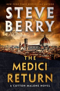 Title: The Medici Return (Cotton Malone Series #19), Author: Steve Berry