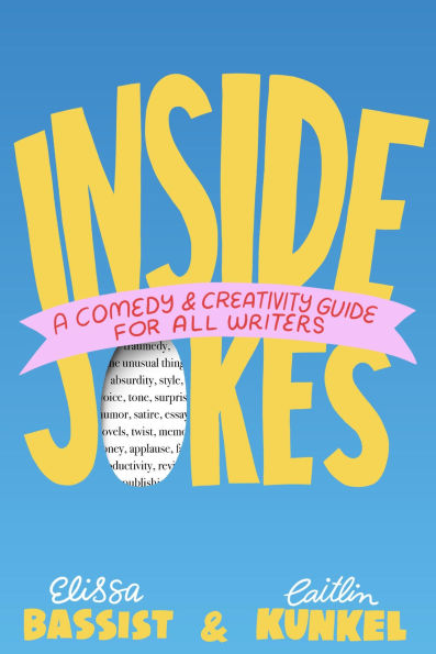Inside Jokes: A Comedy and Creativity Manual for All Writers