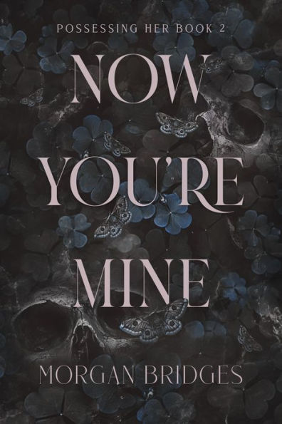 Now You're Mine: A Dark Stalker Romance