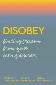 Title: Disobey: Finding Freedom from Your Eating Disorder, Author: Christina Tortolani