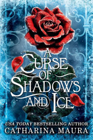 Title: A Curse of Shadows and Ice, Author: Catharina Maura