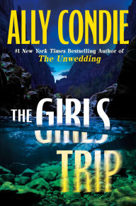 Title: The Girls Trip, Author: Ally Condie