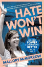 Hate Won't Win: Find Your Power and Leave This Place Better Than You Found It