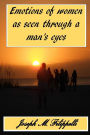 Emotions of Women as seen through a man's eyes