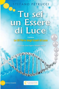 Title: Tu sei un Essere di Luce: Le 50 Perle degli Esseri di Luce, Author: Luca Togni