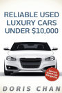 Reliable Used Luxury Cars Under $10,000: Secret Used Car Bargains