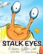 Stalk Eyes: A Heroic Fiddler Crab (Awarded Distinguished Gold Seal by Mom's Choice Awards)