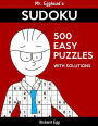 Mr. Egghead's Sudoku 500 Easy Puzzles With Solutions: Only One Level Of Difficulty Means No Wasted Puzzles