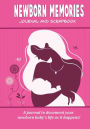 Newborn Memories Journal and Scrapbook: Baby memory book to document your newborn baby's life as it happens!