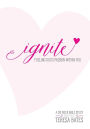 Ignite: Fueling God's Passion Within You
