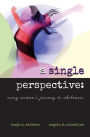 A Single Perspective: Every Woman's Journey to Wholeness